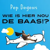 Omslag van Wie is hier nou de baas!?