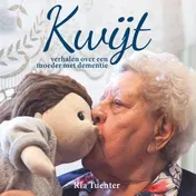 Omslag van Kwijt: verhalen over een moeder met dementie