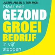 Omslag van Naar een gezond groeibedrijf in vijf stappen