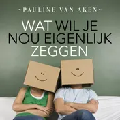 Omslag van Wat wil je nou eigenlijk zeggen?