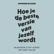 Omslag van Hoe je de beste versie van jezelf wordt