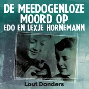Omslag van De meedogenloze moord op Edo en Lexje Hornemann