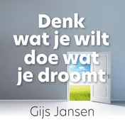 Omslag van Denk wat je wilt, doe wat je droomt