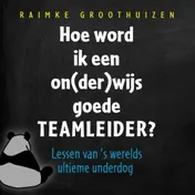 Omslag van Hoe word ik een on(der)wijs goede teamleider?