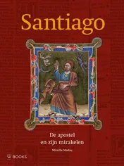 Omslag van Santiago, de apostel en zijn mirakelen