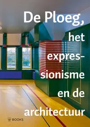 Omslag van De Ploeg, het expressionisme en de architectuur