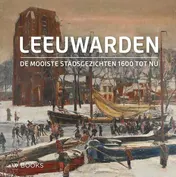 Omslag van De mooiste stadsgezichten van Leeuwarden (Ned. editie)