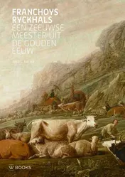 Omslag van Franchoys Ryckhals. Een Zeeuwse meester uit de Gouden Eeuw