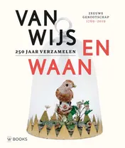 Omslag van Van Wijs en Waan - 250 jaar verzamelen