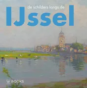Omslag van De schilders langs de IJssel