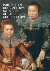 Omslag van Portretten door Zeeuwse meesters uit de Gouden Eeuw