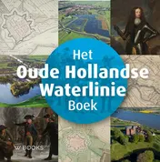 Omslag van Het Oude Hollandse Waterlinie Boek