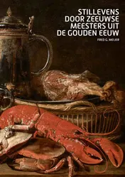 Omslag van Stillevens door Zeeuwse meesters uit de Gouden Eeuw