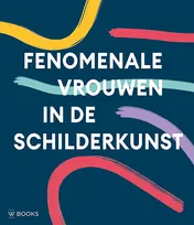 Omslag van Fenomenale Vrouwen in de Schilderkunst