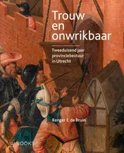 Omslag van Trouw en onwrikbaar