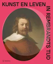 Omslag van Kunst en leven in Rembrandts tijd