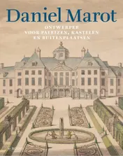 Omslag van Daniel Marot: ontwerper voor paleizen, kastelen en buitenplaatsen