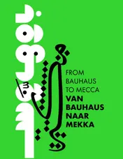 Omslag van Van Bauhaus naar Mekka