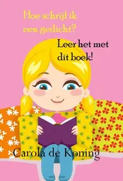 Omslag van Hoe schrijf ik een gedicht? leer het met dit boek!