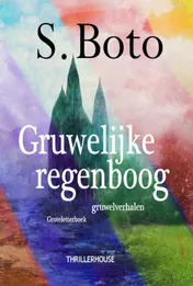 Omslag van Gruwelijke regenboog
