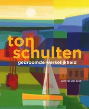 Omslag van Ton Schulten - Gedroomde werkelijkheid