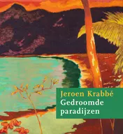 Omslag van Jeroen Krabbé - Gedroomde paradijzen