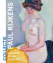 Omslag van Collectie Paul Rijkens: Wiegman, De Smet, Sluijters