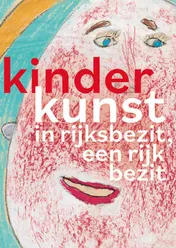Omslag van Kinderkunst in rijksbezit, een rijk bezit