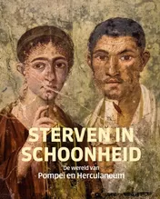 Omslag van Sterven in schoonheid – De wereld van Pompeï en Herculaneum