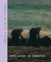 Omslag van Travelling with Vincent - Van Gogh in Drenthe