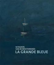 Omslag van La Grande Bleue - Schilder van de Méditerrannée