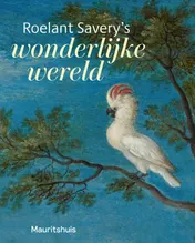 Omslag van Roelant Savery's - Wonderlijke wereld