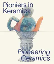 Omslag van Pioniers in keramiek/Pioneering Ceramics