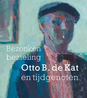 Omslag van Bezonken bezieling Otto B. de Kat en tijdgenoten