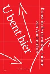 Omslag van U bent hier – Kunst in de openbare ruimte in Amsterdam