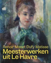 Omslag van Meesterwerken uit Le Havre. Renoir, Monet, Matisse en Dufy
