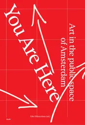 Omslag van You Are Here – Art in the public spaces of Amsterdam