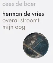 Omslag van Herman de Vries - overal stroomt mijn oog