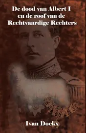 Omslag van De dood van Albert I en de roof van de rechtvaardige rechters
