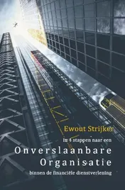 Omslag van In 4 stappen naar een onverslaanbare organisatie binnen de financiële dienstverlening