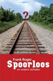 Omslag van Spoorloos en andere verhalen