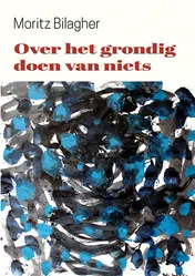 Omslag van Over het grondig doen van niets