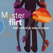 Omslag van MasterFlirt - hoe verleid je iedere vrouw