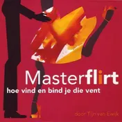 Omslag van MasterFlirt - hoe vind en bind je die vent
