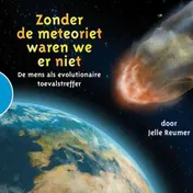 Omslag van Zonder de meteoriet waren we er niet