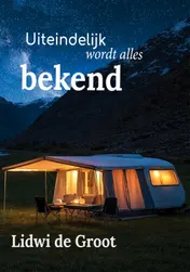 Omslag van Uiteindelijk wordt alles bekend
