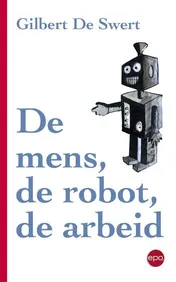 Omslag van De mens, de robot, de arbeid