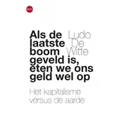 Omslag van Als de laatse boom geveld is, eten we ons geld wel op