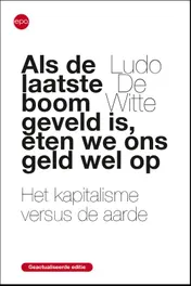 Omslag van Als de laatse boom geveld is, eten we ons geld wel op