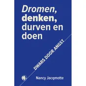 Omslag van Dromen, denken, durven en doen dwars door angst